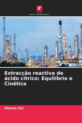 Book Extracç?o reactiva de ácido cítrico: Equilíbrio e Cinética Ajay Vikram Ahirwar
