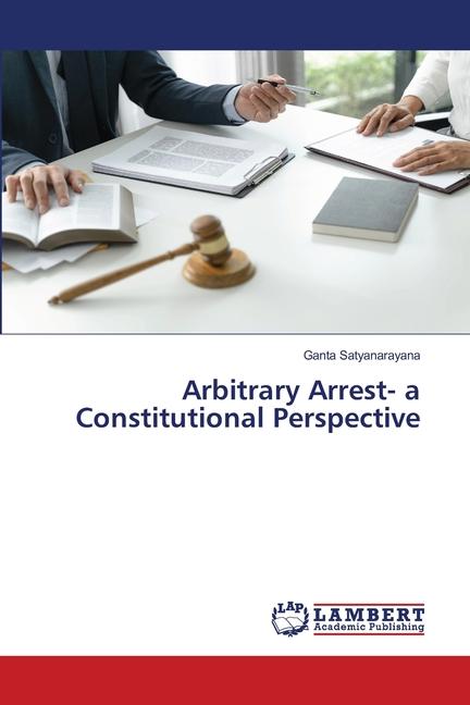 Knjiga Arbitrary Arrest- a Constitutional Perspective Ganta Satyanarayana