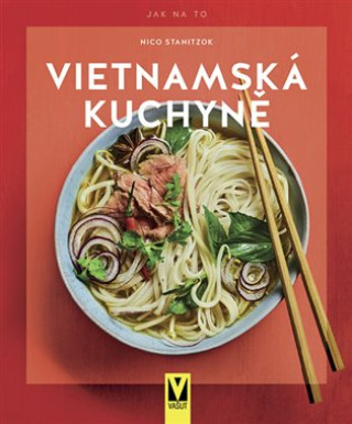 Kniha Vietnamská kuchyně Nico Stanitzok