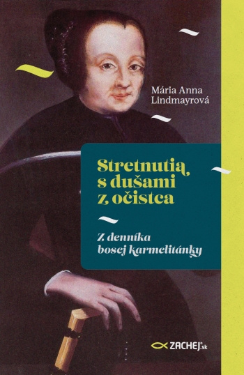 Könyv Stretnutia s dušami z očistca Mária Anna Lindmayrová