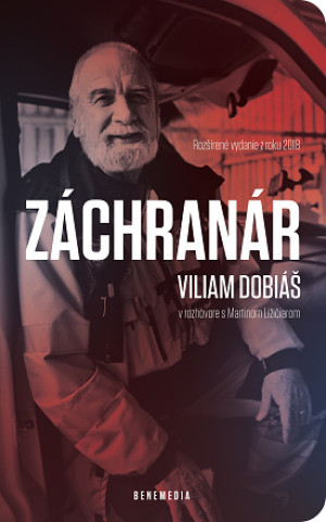 Könyv Záchranár Viliam Dobiáš (Rozšírené vydanie) Viliam Dobiáš