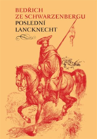 Könyv Poslední lancknecht ze Schwarzenbergu Bedřich