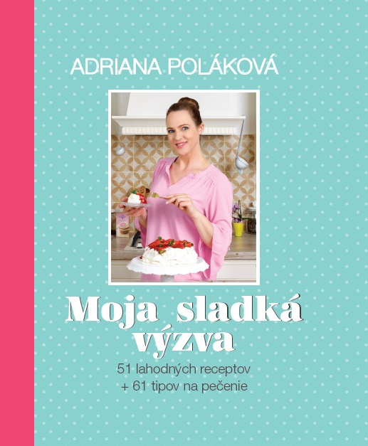 Kniha Moja sladká výzva Adriana Poláková