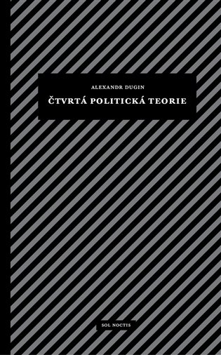 Kniha Čtvrtá politická teorie Alexandr Dugin