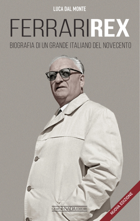 Könyv Ferrari rex. Biografia di un grande italiano del Novecento Luca Dal Monte