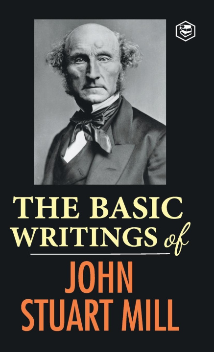Knjiga The Basic Writings of John Stuart Mill John Stuart Mill