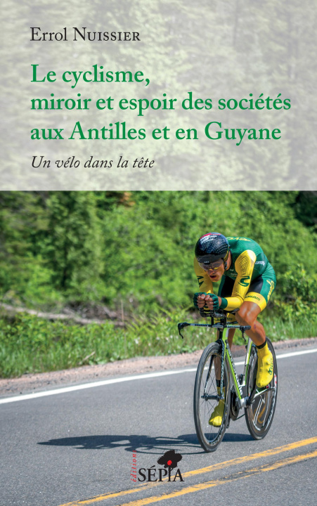 Könyv Le cyclisme, miroir et espoir des sociétés aux Antilles et en Guyane Nuissier
