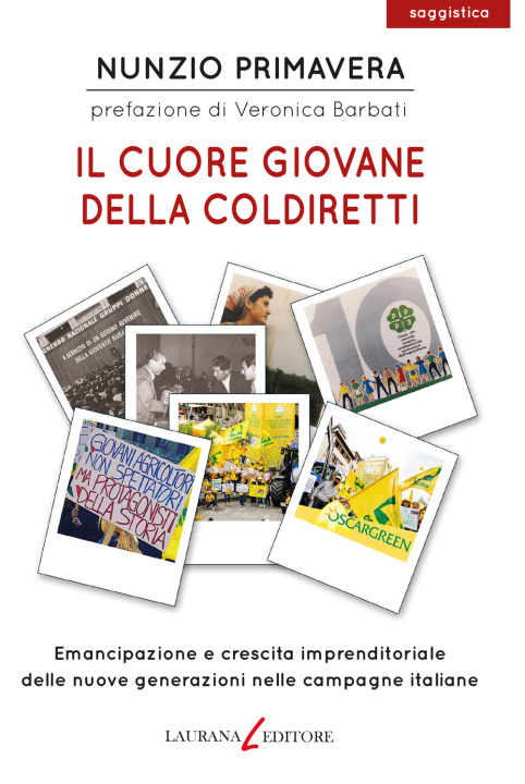 Carte cuore giovane della Coldiretti. Emancipazione e crescita imprenditoriale delle nuove generazioni nelle campagne italiane Nunzio Primavera
