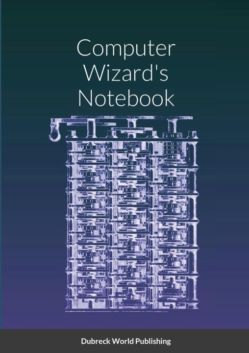 Knjiga Computer Wizard's Notebook Dubreck World Publishing