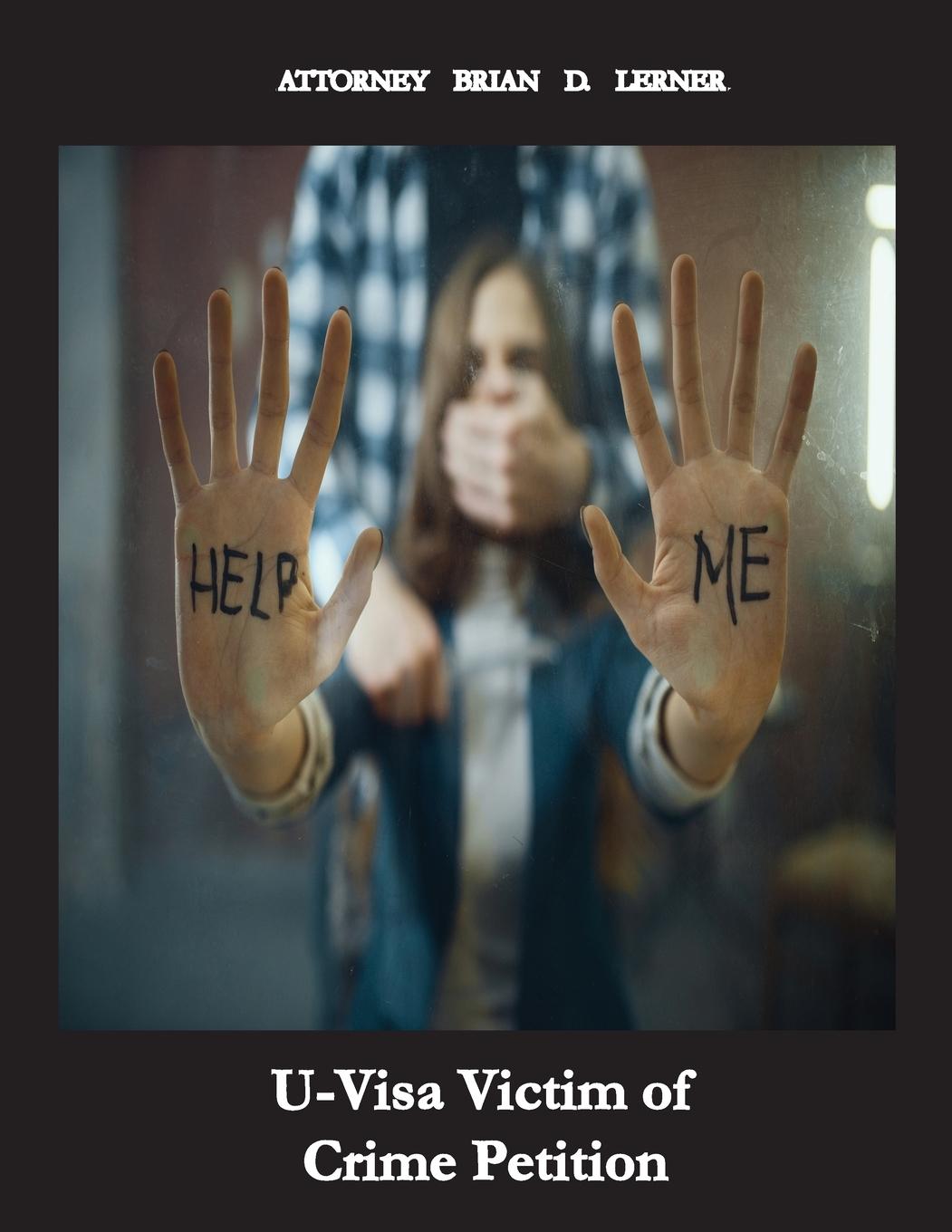 Βιβλίο U Visa Victim for Crime Petition Brian D. Lerner