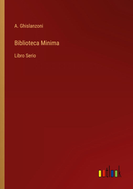 Βιβλίο Biblioteca Minima A. Ghislanzoni