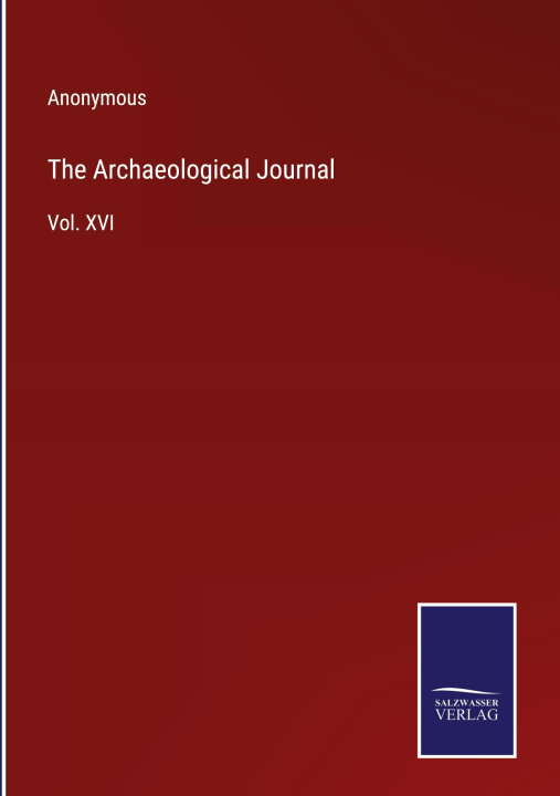 Книга The Archaeological Journal Anonymous
