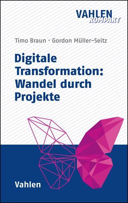 Kniha Digitale Transformation: Wandel durch Projekte Gordon Müller-Seitz