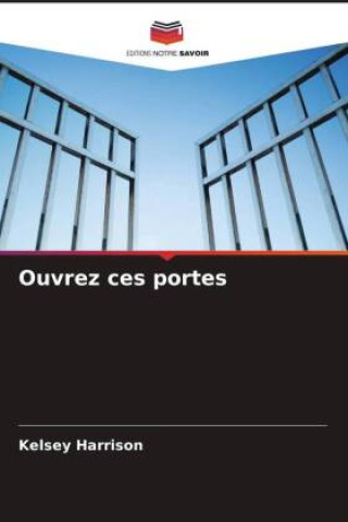 Βιβλίο Ouvrez ces portes Kelsey Harrison