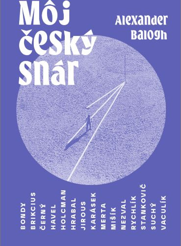 Carte Môj český snár Alexander Balogh