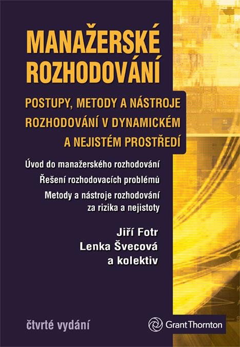 Kniha Manažerské rozhodování - 4. vydání Jiří Fotr; Lenka Švecová
