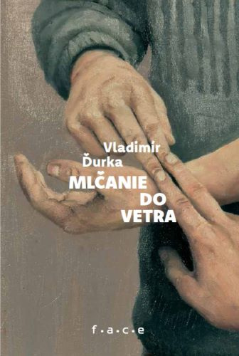 Knjiga Mlčanie do vetra Vladimír Ďurka