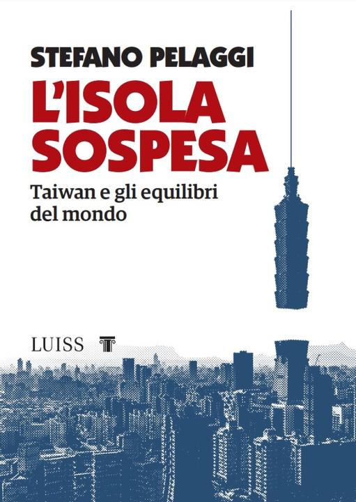 Книга isola sospesa. Taiwan e gli equilibri del mondo Stefano Pelaggi