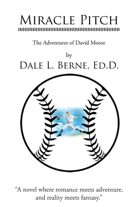 Knjiga Miracle Pitch Dale L. Berne Ed.D.