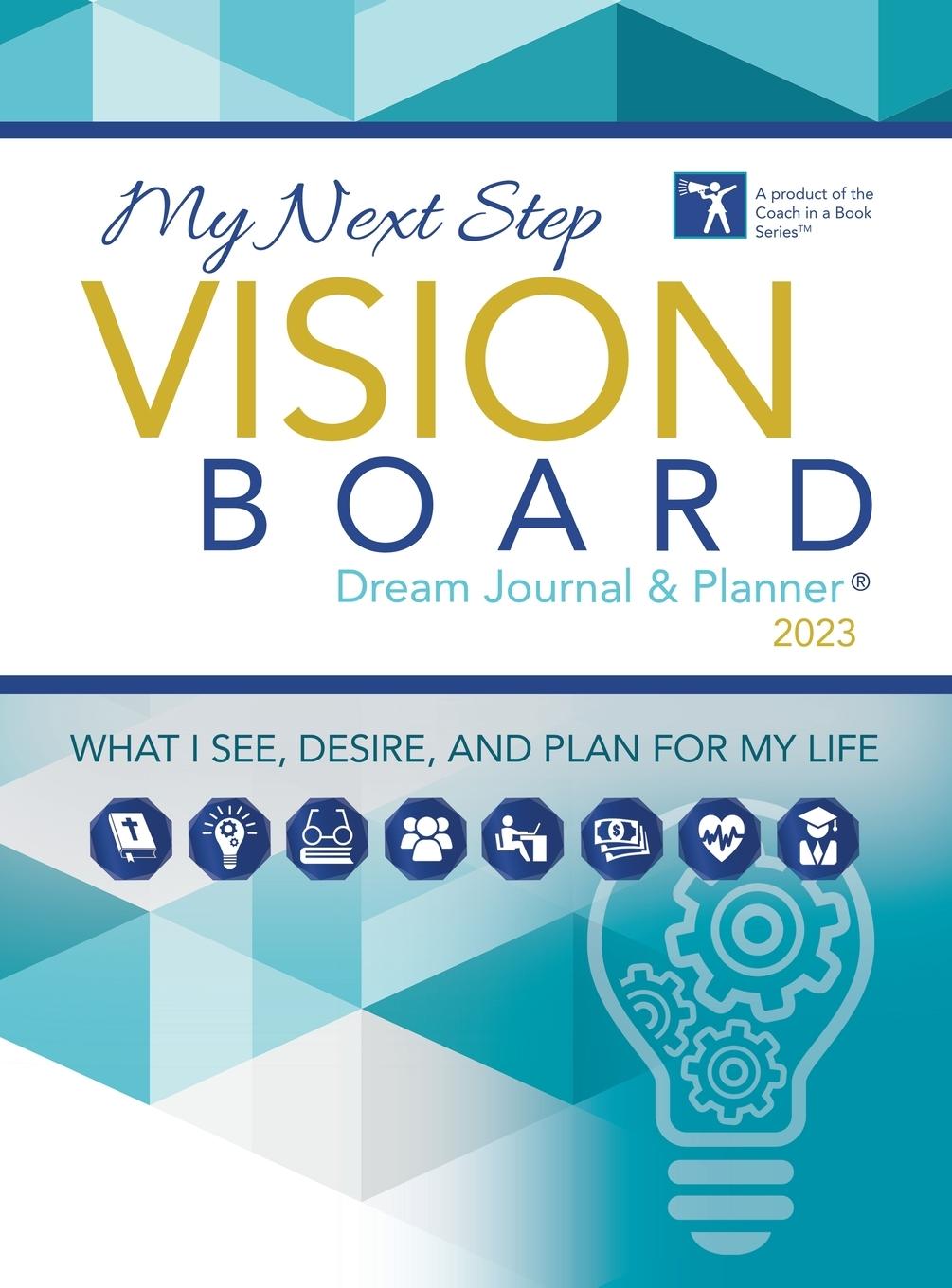 Kniha My Next Step Vision Board Dream Journal & Planner® 2023 