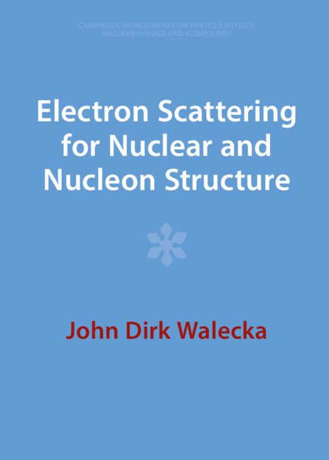 Kniha Electron Scattering for Nuclear and Nucleon Structure John Dirk Walecka