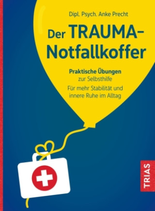 Βιβλίο Der Trauma-Notfallkoffer Anke Precht