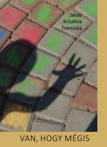 Libro Van, hogy mégis Jakab Krisztina Franciska