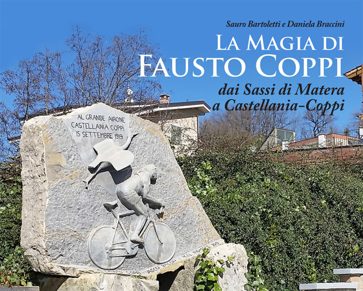 Kniha magia di Fausto Coppi. Dai Sassi di Matera a Castellania-Coppi Sauro Bartoletti