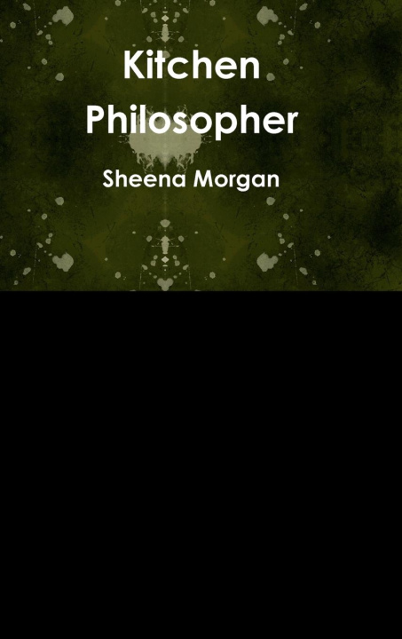 Knjiga Kitchen Philosopher Sheena Morgan