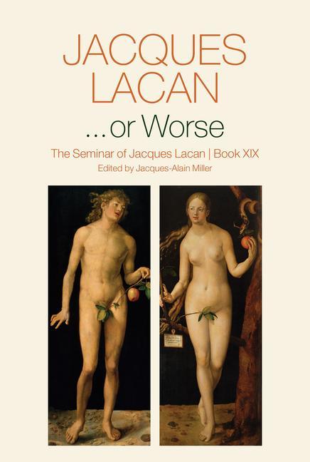 Kniha ...or Worse - The Seminar of Jacques Lacan, Book X IX J Lacan