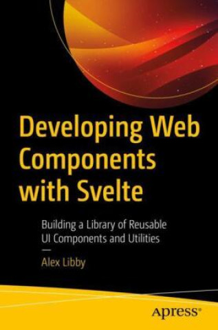 Kniha Developing Web Components with Svelte Alex Libby