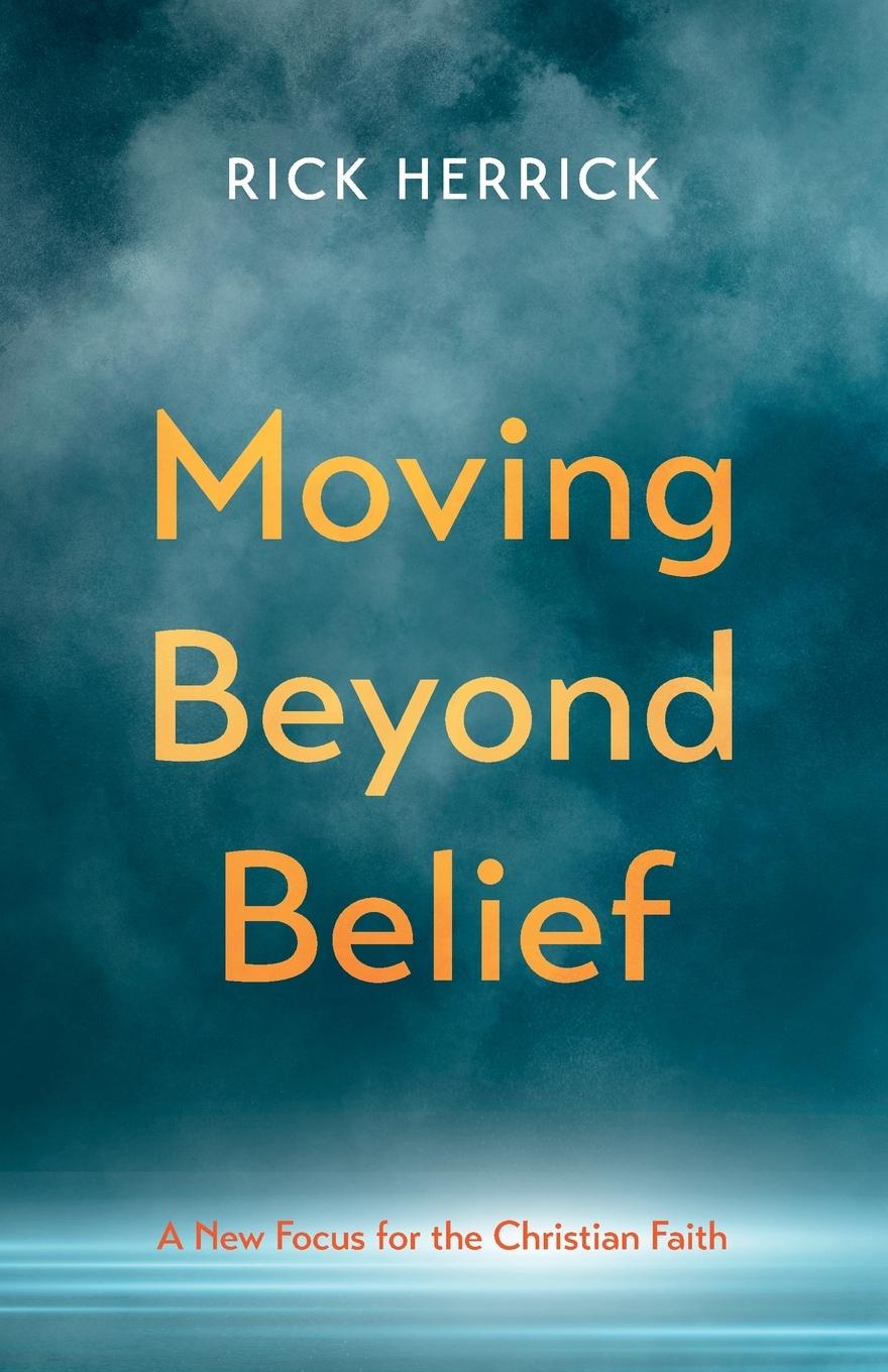 Livre Moving Beyond Belief Rick Herrick