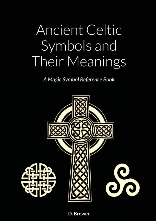 Książka Ancient Celtic Symbols and Their Meanings 