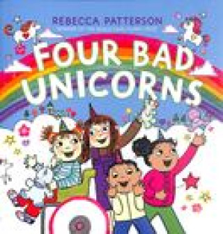 Kniha Four Bad Unicorns Rebecca Patterson