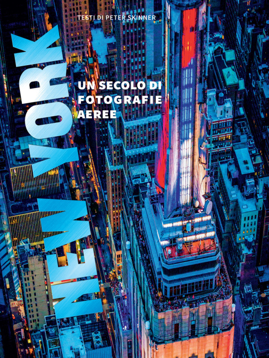 Kniha New York. Un secolo di fotografie aeree Peter Skinner