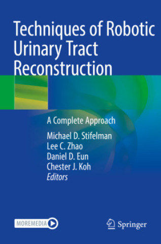Kniha Techniques of Robotic Urinary Tract Reconstruction Michael D. Stifelman
