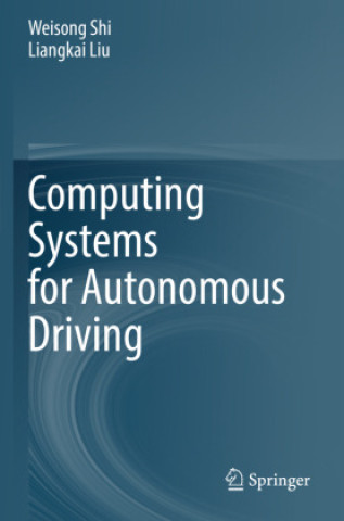 Knjiga Computing Systems for Autonomous Driving Weisong Shi