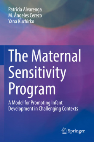 Knjiga The Maternal Sensitivity Program Patrícia Alvarenga