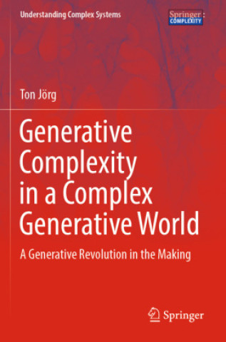 Książka Generative Complexity in a Complex Generative World Ton Jörg