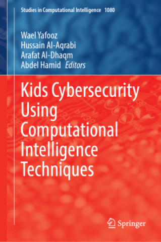 Knjiga Kids Cybersecurity Using Computational Intelligence Techniques Wael Yafooz