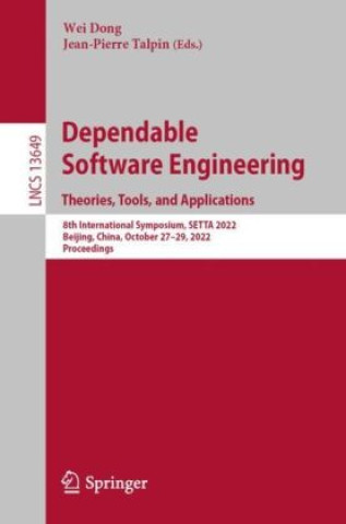 Knjiga Dependable Software Engineering. Theories, Tools, and Applications Wei Dong