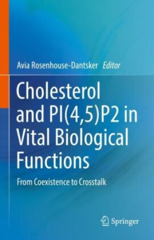 Kniha Cholesterol and PI(4,5)P2 in Vital Biological Functions Avia Rosenhouse- Dantsker