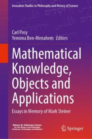 Book Mathematical Knowledge, Objects and Applications Carl Posy