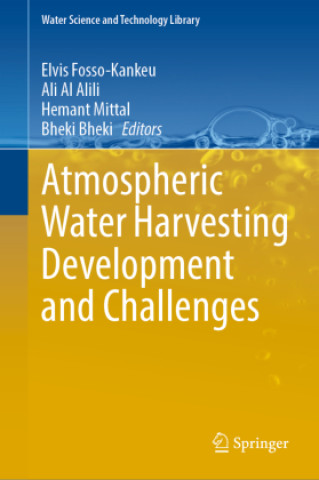 Книга Atmospheric Water Harvesting Development and Challenges Elvis Fosso-Kankeu