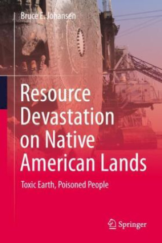 Carte Resource Devastation on Native American Lands Bruce E. Johansen
