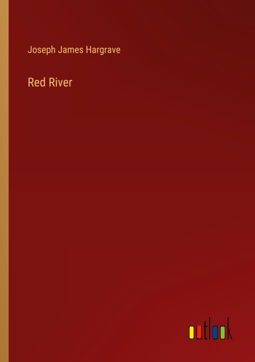 Βιβλίο Red River Joseph James Hargrave