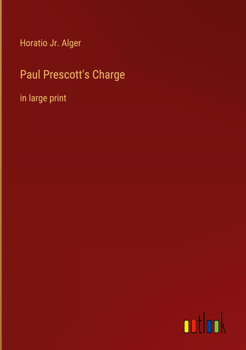 Libro Paul Prescott's Charge Horatio Jr. Alger