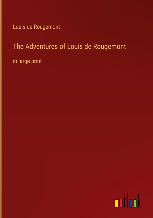 Knjiga The Adventures of Louis de Rougemont Louis de Rougemont