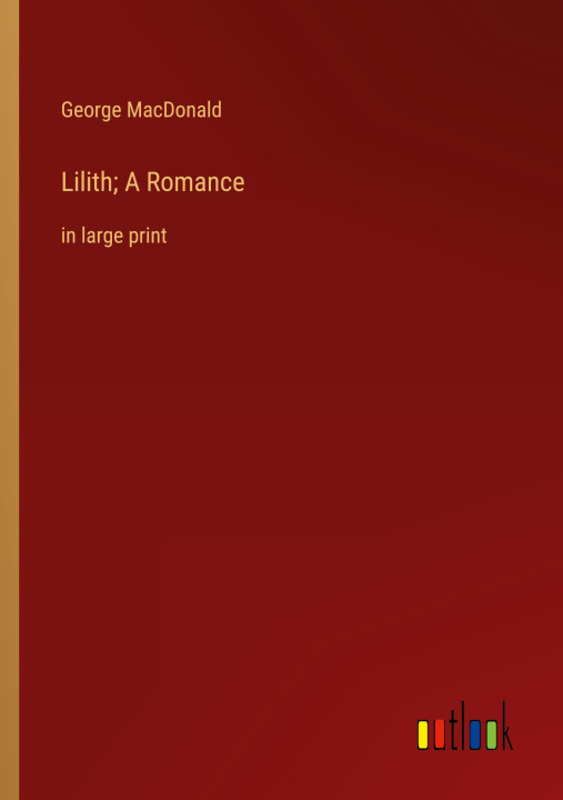 Knjiga Lilith; A Romance George MacDonald