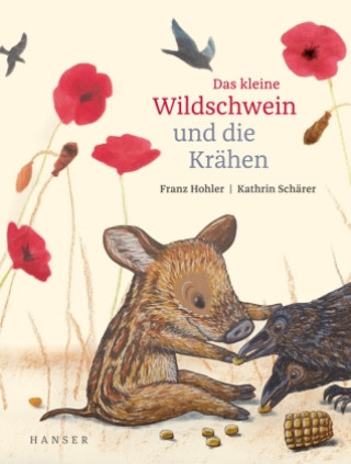 Kniha Das kleine Wildschwein und die Krähen Franz Hohler